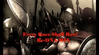 Every Knee Shall Bow/Christ has your back RE-DNA-MIX