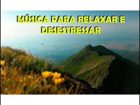 MÚSICA RELAXANTE - PARA TRABALHAR E DESESTRESSAR