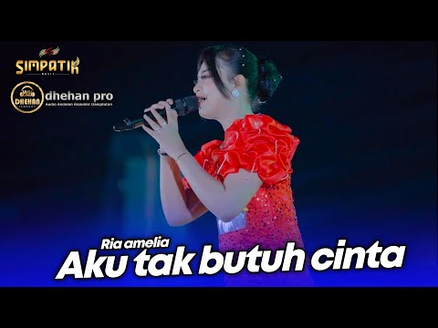 AKU TAK BUTUH CINTA - RIA AMELIA - LIVE SIMPATIK MUSIC DHEHAN PRO AUDIO SENDANG DAWUNG KENDAL