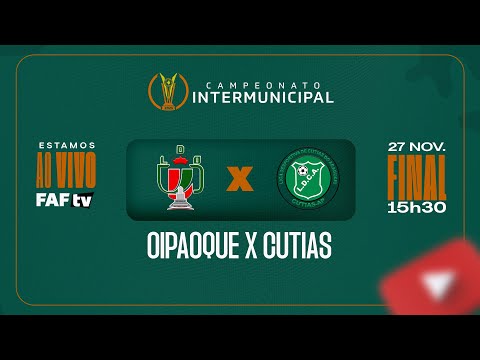 OIAPOQUE X CUTIAS | FINAL DO CAMPEONATO INTERMUNICIPAL 2025 | AO VIVO COM IMAGEM
