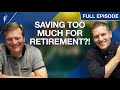 3 Signs You're Saving TOO MUCH For Retirement!