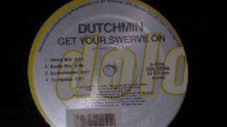 Dutchmin - Get Ya Swerve On