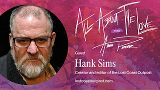 A Conversation with Hank Sims Creator and Editor of Lost Coast Outpost