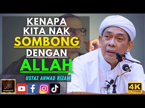 Ustaz Ahmad Rizam - KENAPA KITA NAK SOMBONG DENGAN ALLAH
