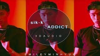 [3D AUDIO] 식케이(Sik-K) - ADDICT