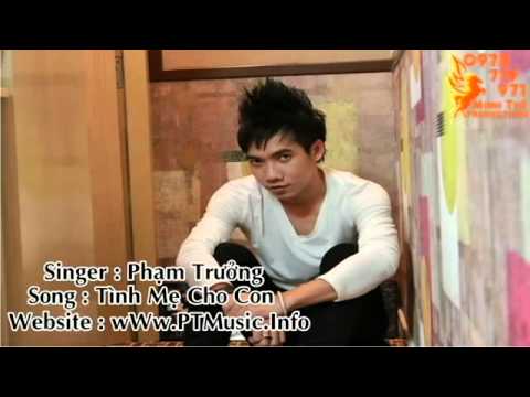Tình mẹ cho con - Phạm Trưởng