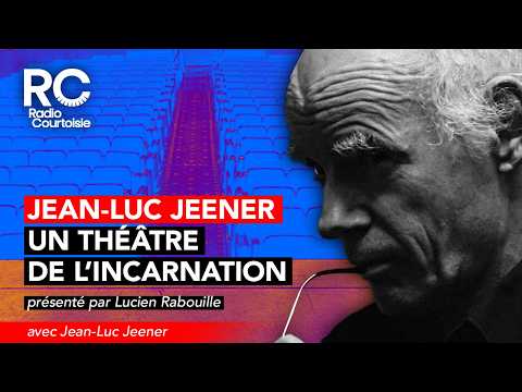 Entretien avec Jean-Luc Jeener, un théâtre de l’incarnation
