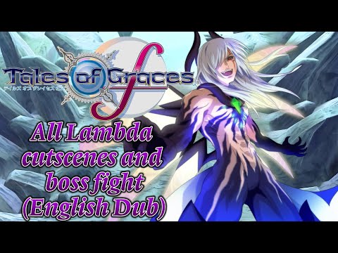 Tales of Graces F: All Lambda cutscene/Boss fight (English Dub)