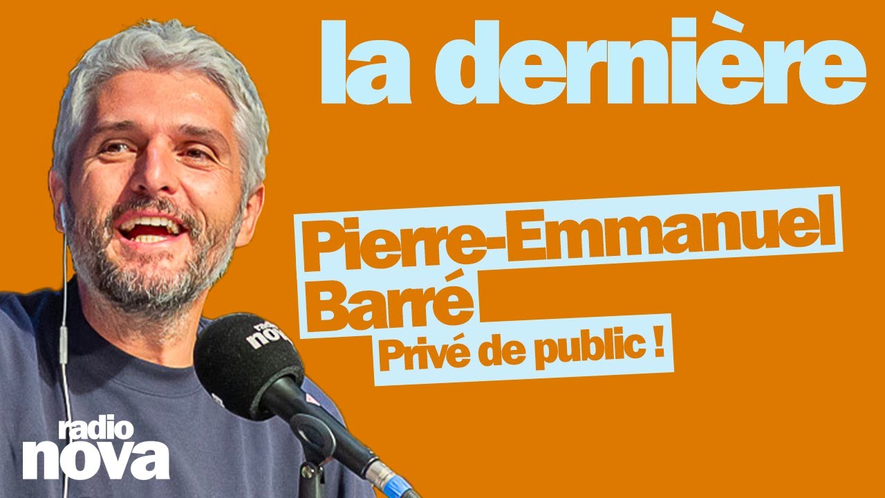 Vidéo de Pierre-Emmanuel Barré dans La dernière sur Radio Nova