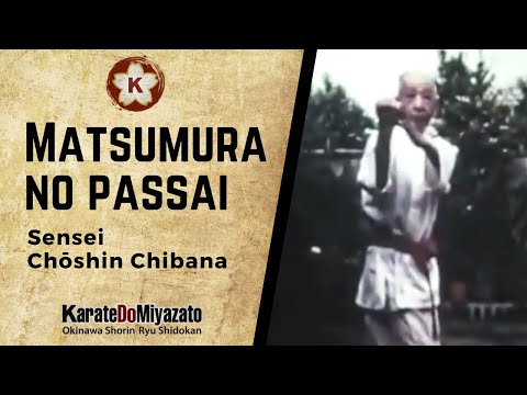 Sensei Chōshin Chibana | Kata Matsumura no Passai - KarateDoMiyazato
