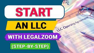 Starting an LLC With LegalZoom - Easy Guide