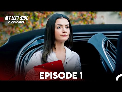 My Left Side - Sol Yanım (Urdu Dubbed) Episode 1