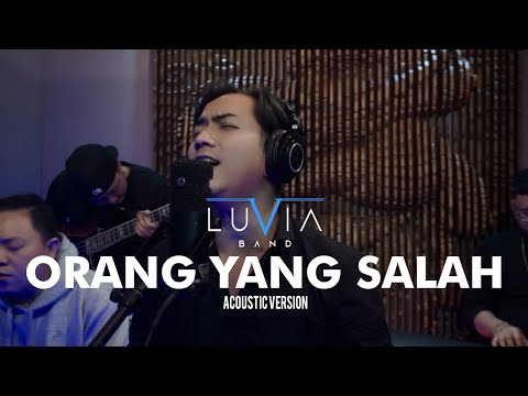 ORANG YANG SALAH - LUVIA BAND || ACOUSTIC VERSION