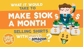 How to Make $10k A Month Selling Shirts with Merch by Amazon - Amazon