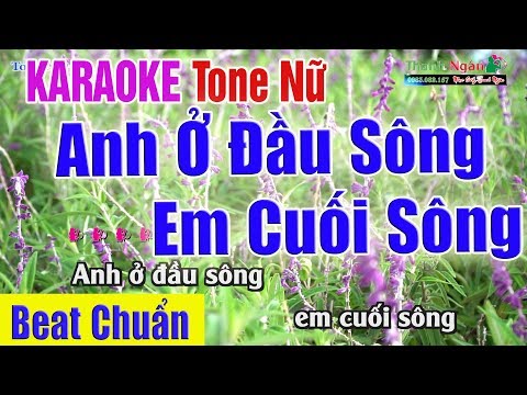 Anh Ở Đầu Sông Em Cuối Sông Karaoke Tone Nữ | Bản Chuẩn 2020 - Nhạc Sống Thanh Ngân