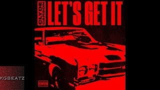 Clyde Carson - Lets Get It [Prod. By Shonuff] [New 2016]