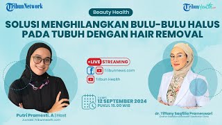 BEAUTY HEALTH: Solusi Menghilangkan Bulu-bulu Halus pada Tubuh dengan Hair Removal