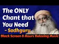 Brahmananda Swaroopa - 8 Hours Chant | Sadhguru | Consecrated Mantra for Bliss and Ecstasy