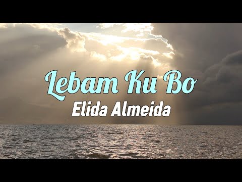 Elida Almeida - Lebam Ku Bo (Letra)