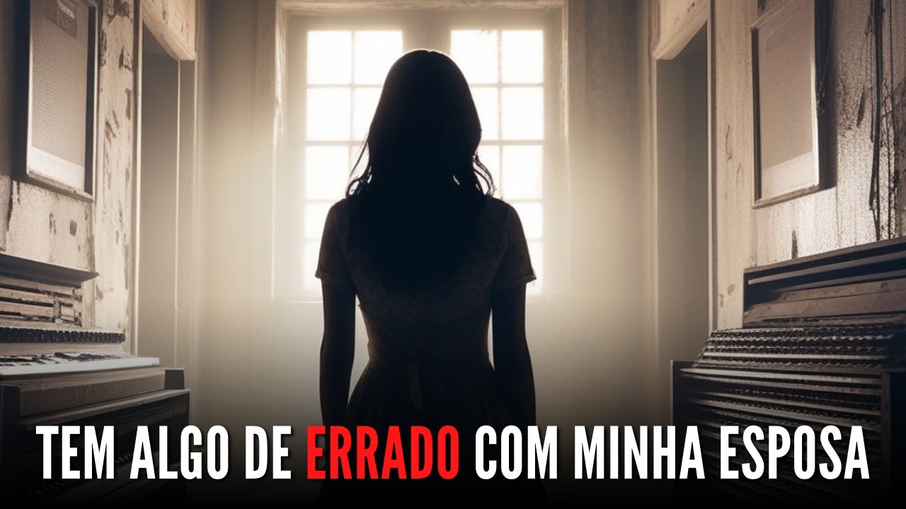 TEM ALGO DE ERRADO COM MINHA ESPOSA - Creepypasta em Português COMPLETA