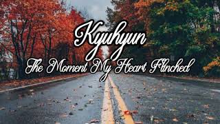 Download lagu [Sub Indo] Kyuhyun - The Moment My Heart Flinched [Han|Rom|Indo] mp3