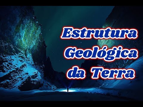 A ESTRUTURA GEOLÓGICA DA TERRA | ENSINO MÉDIO