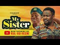 MY SISTER 2025 Latest Movie ZUBBY MICHEAL AND OGB CULTIST