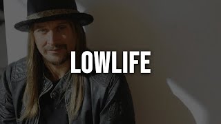 Kid Rock - Lowlife (Living the Highlife) [Clean - Lyrics]