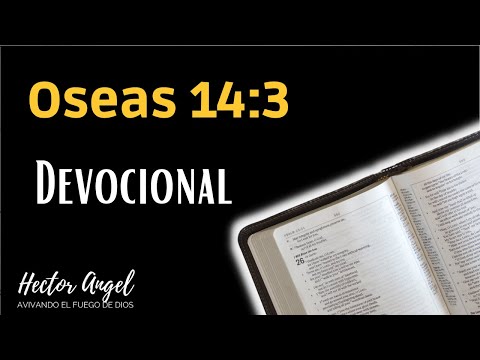 Devocional de hoy. Oseas 14:3