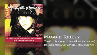 Maggie Reilly - You&#39;ll Never Lose (Remastered) (Echoes Deluxe Version Remastered)