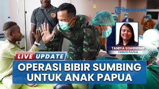 Bakti Sosial Kogabwilhan III, Operasi Bibir Sumbing untuk Anak Papua sebagai Bukti Kepedulian TNI
