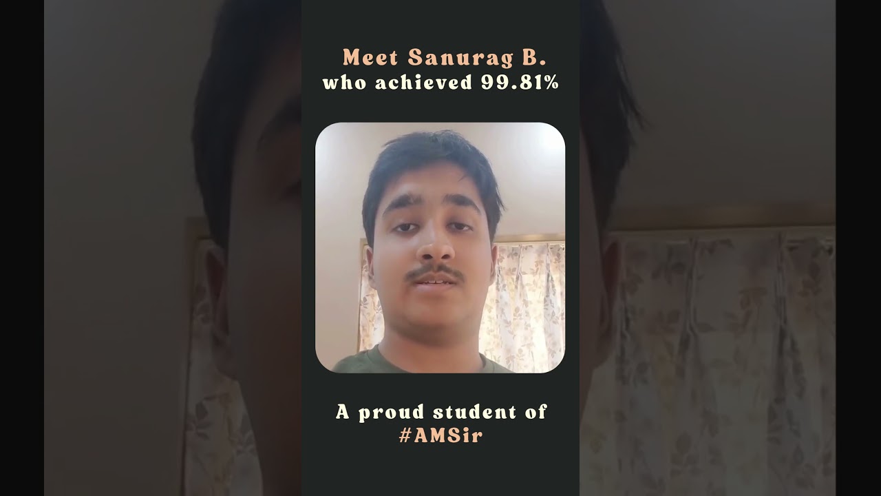 Sanurag B. - 99.81%ile