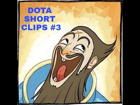 Dota 2 Short Clips #3