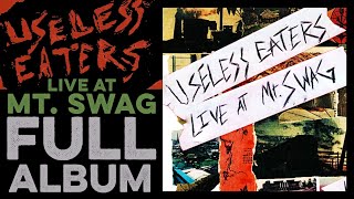 USELESS EATERS: Live At Mt. Swag (Full Album) (2012) (Full LP)