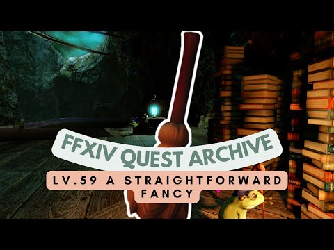 Lv.59 A Straightforward Fancy | No Commentary | FFXIV Quest Archive