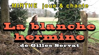 LA BLANCHE HERMINE (Gilles Servat) chantée et jouée par MIRTHE, guitare & voix, clip 2024