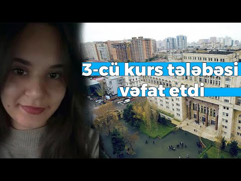 Azərbaycanda 3-cü kurs tələbəsi vəfat etdi