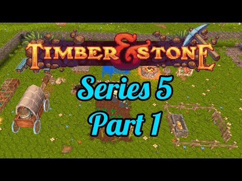 Timber and Stone - Series 5 - Part 1 - Glorious Graphics!