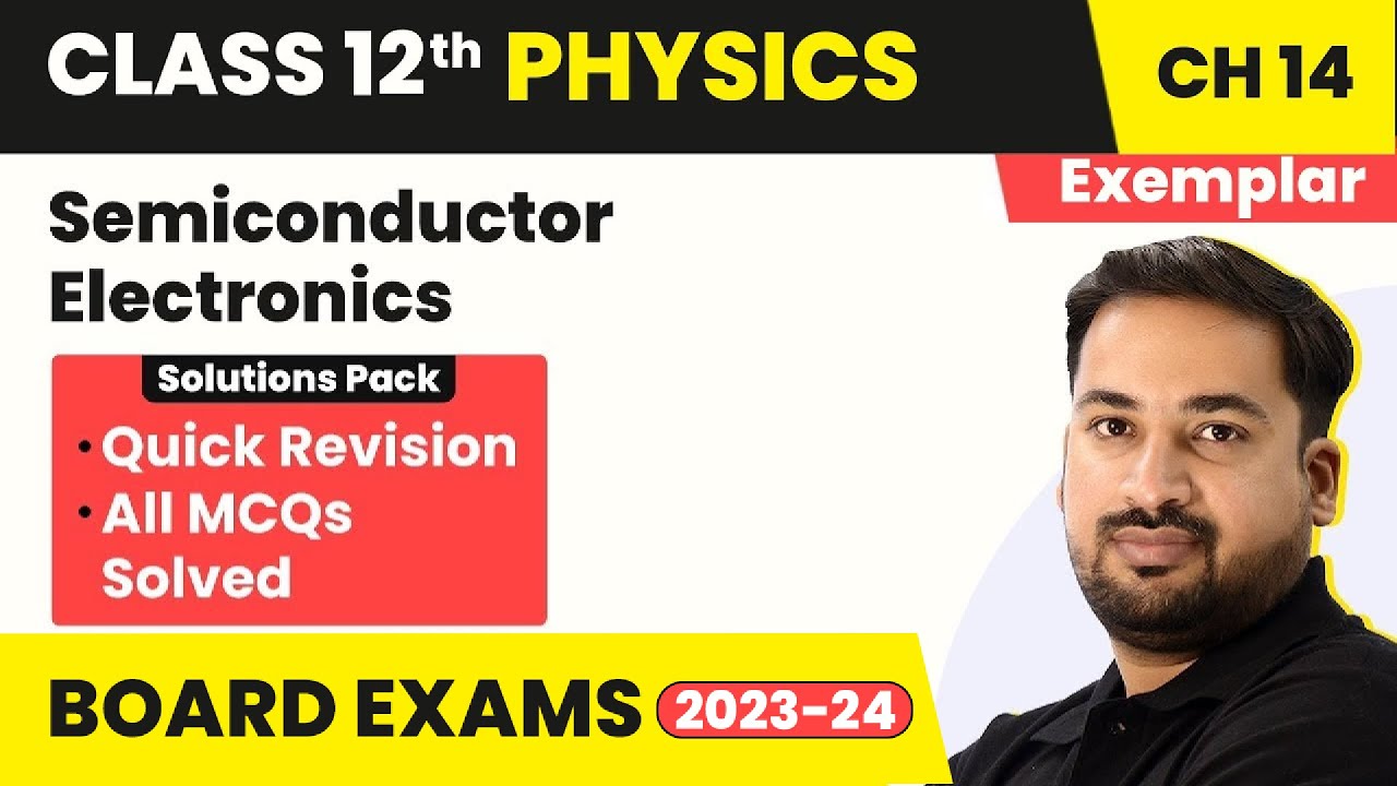 Semiconductor Electronics - Quick Revision/All MCQs Solved | Class 12 Physics NCERT Exemplar Ch 14