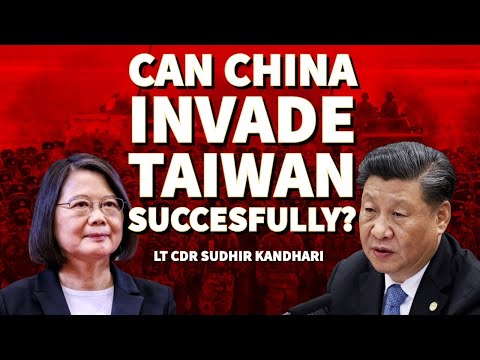 Can China Invade Taiwan I Reality check on Chinese capabilities I Lt Cdr Sudhir Kandhari I Aadi