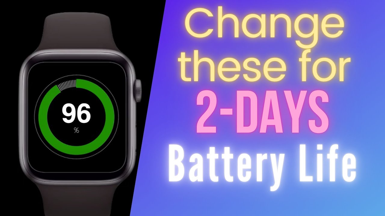 Apple Watch Battery Savings Tips: How to Get 2+ Days Battery Life for Apple Watch.