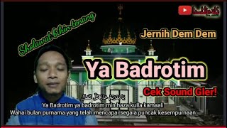 Download lagu Sholawat Ya Badrotim lirick Indonesia Arab dan arti, kendang antep gler cek sound mp3