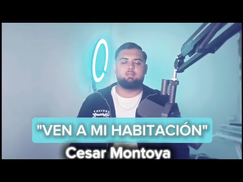 VEN A MI HABITACIÓN I (Cover |Johan de Manresa) Cesar Montoya