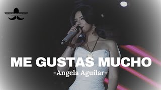 Angela Aguilar - Me Gustas Mucho (LETRA)