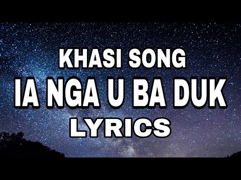 Khasi song- Ia nga u ba duk (Lyrics)