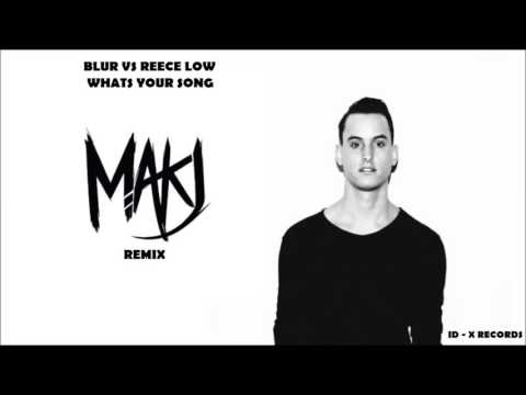 Blur VS Reece Low - Whats your song (MAKJ Remix)