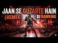 Jaan Se Guzarte Hain Remix Dhurandhar The Revenge DJ RawKing Ranveer Singh Nusrat Fateh Ali