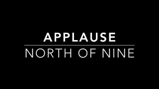 North of Nine - Applause Lyric Video