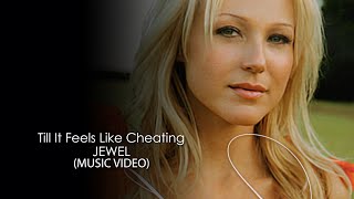 Jewel - Till It Feels Like Cheating 4K
