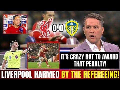 🚨🤬OWEN GOES CRAZY OVER ANOTHER REFEREEING ERROR AGAINST LIVERPOOL! LIVERPOOL 0-0 LEEDS